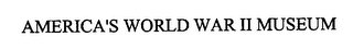 AMERICA'S WORLD WAR II MUSEUM