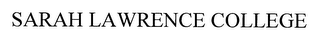 SARAH LAWRENCE COLLEGE