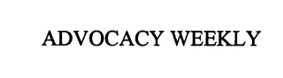 ADVOCACY WEEKLY