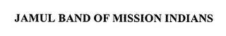 JAMUL BAND OF MISSION INDIANS