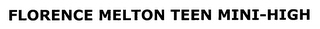 FLORENCE MELTON TEEN MINI-HIGH