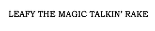 LEAFY THE MAGIC TALKIN' RAKE