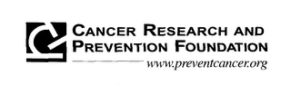 CANCER RESEARCH AND PREVENTION FOUNDATION WWW.PREVENTCANCER.ORG