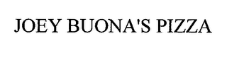 JOEY BUONA'S PIZZA