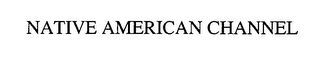 NATIVE AMERICAN CHANNEL