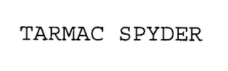 TARMAC SPYDER
