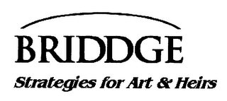 BRIDDGE STRATEGIES FOR ART & HEIRS