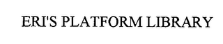 ERI'S PLATFORM LIBRARY