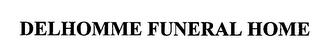 DELHOMME FUNERAL HOME