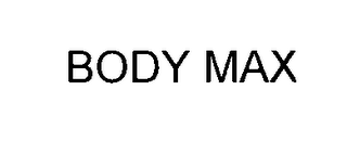 BODY MAX