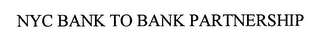 NYC BANK-TO-BANK PARTNERSHIP