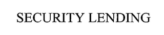 SECURITY LENDING