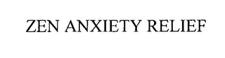 ZEN ANXIETY RELIEF