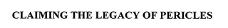 CLAIMING THE LEGACY OF PERICLES