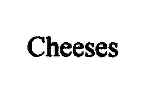 CHEESES