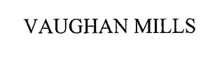 VAUGHAN MILLS