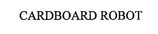 CARDBOARD ROBOT