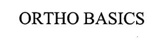 ORTHO BASICS