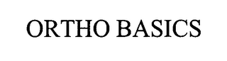 ORTHO BASICS