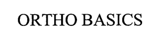 ORTHO BASICS