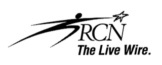 RCN THE LIVE WIRE.