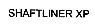 SHAFTLINER XP
