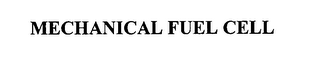 MECHANICAL FUEL CELL