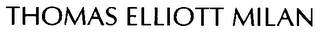 THOMAS ELLIOTT MILAN