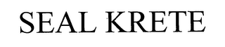 SEAL KRETE