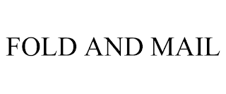 FOLD AND MAIL