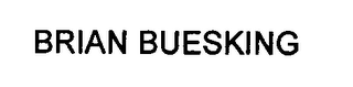 BRIAN BUESKING