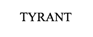 TYRANT
