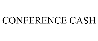 CONFERENCE CASH