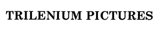 TRILENIUM PICTURES