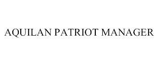 AQUILAN PATRIOT MANAGER