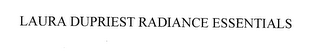 LAURA DUPRIEST RADIANCE ESSENTIALS