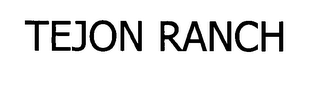 TEJON RANCH