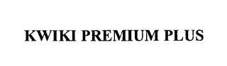 KWIKI PREMIUM PLUS