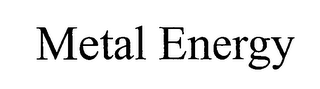 METAL ENERGY