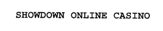 SHOWDOWN ONLINE CASINO
