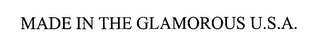 MADE IN THE GLAMOROUS U.S.A.