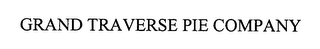 GRAND TRAVERSE PIE COMPANY