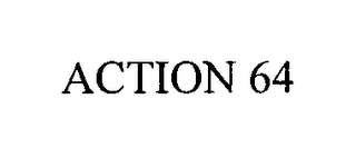 ACTION 64