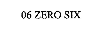 06 ZERO SIX