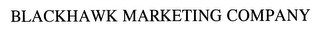 BLACKHAWK MARKETING COMPANY