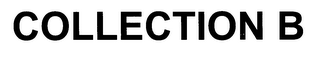 COLLECTION B