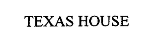 TEXAS HOUSE