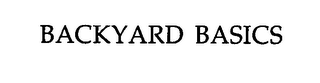BACKYARD BASICS