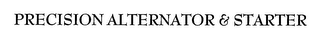 PRECISION ALTERNATOR & STARTER