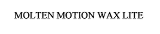 MOLTEN MOTION WAX LITE